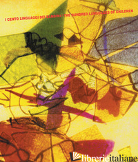 CENTO LINGUAGGI DEI BAMBINI-THE HUNDRED LANGUAGES OF CHILDREN (I) - MALAGUZZI LORIS
