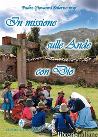 IN MISSIONE SULLE ANDE CON DIO - SALERNO GIOVANNI