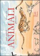 ANIMALI. EDIZ. ILLUSTRATA. CON DVD - GIUBILEI M. F. (CUR.); MAIONE S. (CUR.)