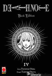DEATH NOTE. BLACK EDITION. VOL. 4 - OBATA TAKESHI; OHBA TSUGUMI