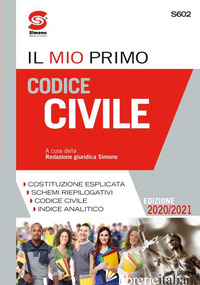 MIO PRIMO CODICE CIVILE. PER LE SCUOLE SUPERIORI (IL) - REDAZIONE GIURIDICA SIMONE