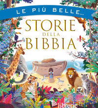 PIU' BELLE STORIE DELLA BIBBIA (LE) - 