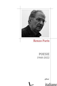 POESIE. 1968-2022 - PARIS RENZO