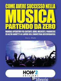 COME AVERE SUCCESSO NELLA MUSICA PARTENDO DA ZERO - ABATE DARIO