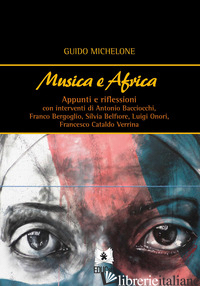 MUSICA E AFRICA. APPUNTI E RIFLESSIONI - MICHELONE GUIDO
