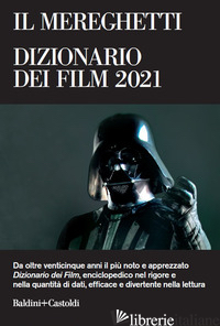 MEREGHETTI. DIZIONARIO DEI FILM 2021 (IL) - MEREGHETTI PAOLO