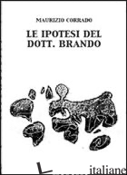 IPOTESI DEL DOTT. BRANDO (LE) - CORRADO MAURIZIO