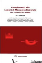 COMPLEMENTI ALLE LEZIONI DI MECCANICA RAZIONALE - LEVI CIVITA TULLIO; AMALDI UGO; MASCHIO G. (CUR.); SACCOMANDI G. (CUR.); RUGGERI