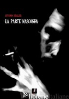 PARTE NASCOSTA (LA) - RINALDIS ANTONIO