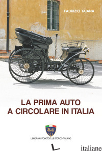 PRIMA AUTO A CIRCOLARE IN ITALIA (LA) - TAIANA FABRIZIO