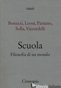 SCUOLA. FILOSOFIA DI UN MONDO - PANTANO A. (CUR.); SOLLA G. (CUR.)