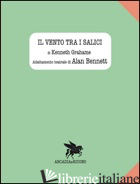 VENTO TRA I SALICI (IL) - BENNETT ALAN
