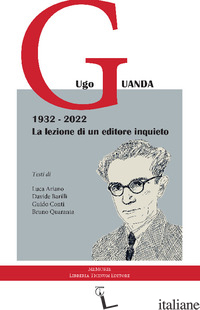UGO GUANDA 1932-2022. LA LEZIONE DI UN EDITORE INQUIETO - 