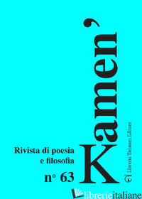 KAMEN'. RIVISTA DI POESIA E FILOSOFIA. VOL. 63 - ANELLI A. (CUR.)