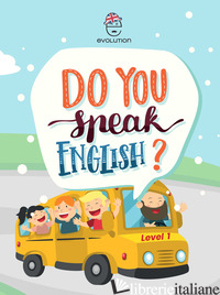 DO YOU SPEAK ENGLISH? LEVEL 1. EDIZ. PER LA SCUOLA - SMECCA MARIA ADELAIDE