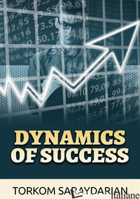 DYNAMICS OF SUCCESS - SARAYDARIAN TORKOM