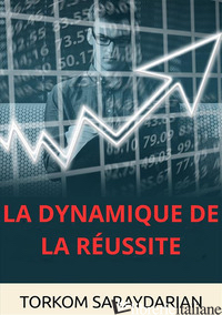 DYNAMIQUE DE LA REUSSITE (LA) - SARAYDARIAN TORKOM