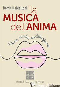 MUSICA DELL'ANIMA. VOCE, CANTO, MEDITAZIONE (LA) - MELLONI DOMITILLA