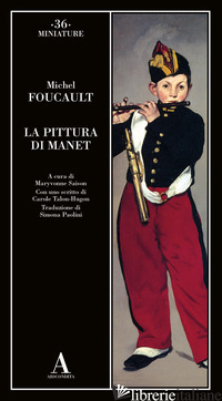 PITTURA DI MANET (LA) - FOUCAULT MICHEL; SAISON M. (CUR.)