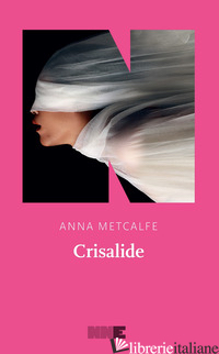 CRISALIDE - METCALFE ANNA