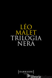 TRILOGIA NERA - MALET LEO