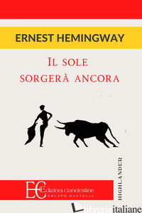 SOLE SORGERA' ANCORA (IL) - HEMINGWAY ERNEST