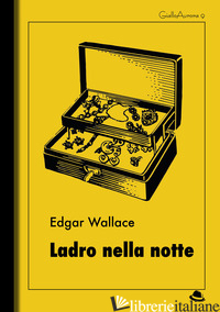 LADRO NELLA NOTTE - WALLACE EDGAR
