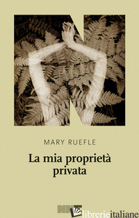 MIA PROPRIETA' PRIVATA (LA) - RUEFLE MARY