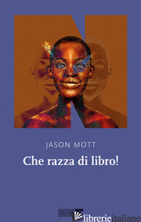 CHE RAZZA DI LIBRO! - MOTT JASON
