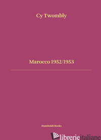 MAROCCO 1952-1953. EDIZ. ITALIANA E INGLESE - TWOMBLY CY; BAROUTI TINA; BECKER ANNE-GRIT; DUPECHER NATALIE