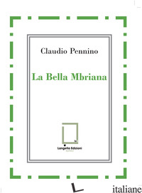 BELLA MBRIANA (LA) - PENNINO CLAUDIO