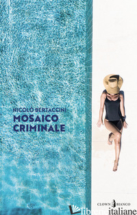MOSAICO CRIMINALE - BERTACCINI NICOLO'