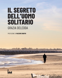 SEGRETO DELL'UOMO SOLITARIO (IL) - DELEDDA GRAZIA
