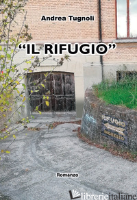 RIFUGIO» («IL) - TUGNOLI ANDREA