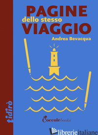 PAGINE DELLO STESSO VIAGGIO - BEVACQUA ANDREA