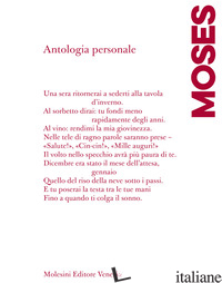 ANTOLOGIA PERSONALE. EDIZ. ITALIANA E FRANCESE - MOSES EMMANUEL; BARALDI M. (CUR.)