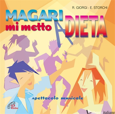 MAGARI MI METTO A DIETA. CD-ROM - GIORGI RENATO STORCHI ELENA