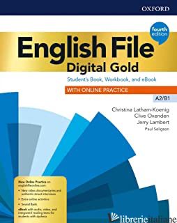 ENGLISH FILE. DIGITAL GOLD. A2-B1. STUDENT'S BOOK & WORKBOOK WITHOUT KEY. PER IL - LATHAM-KOENIG CHRISTINA; OXENDEN CLIVE; LAMBERT JERRY