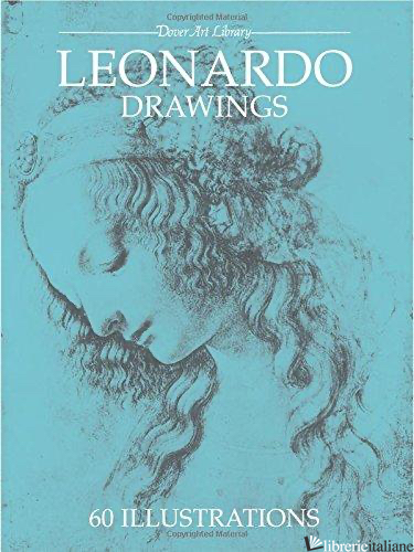 LEONARDO DRAWINGS - Leonardo da Vinci,