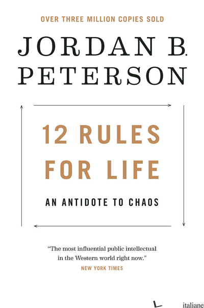 12 RULES FOR LIFE: AN ANTIDOTE TO CHAOS - PETERSON, JORDAN B.
