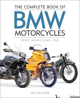 Complete Book of BMW Motorcycles - Ian Falloon
