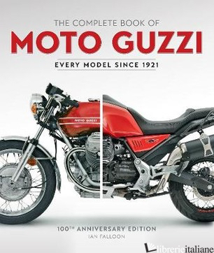 Complete Book of Moto Guzzi - Ian Falloon