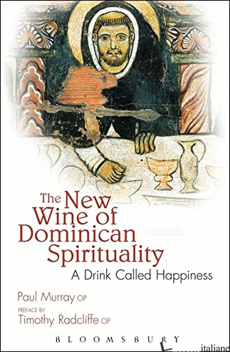 NEW WINE OF DOMINICAN SPIRITUALITY - MURRAY PAUL