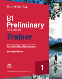 PRELIMINARY FOR SCHOOLS TRAINER 2. STUDENTS BOOK WITHOUT ANSWERS. PER LE SCUOLE  - ELLIOTT SUE; GALLIVAN LIZ