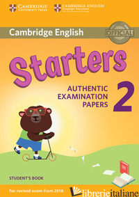 CAMBRIDGE ENGLISH YOUNG LEARNERS 2 FOR REVISED EXAM FROM 2018 STARTERS STUDENT'S - 
