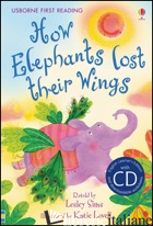 HOW ELEPHANTS LOST THEIR WINGS. CON CD - SIMS LESLEY