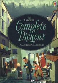 COMPLETE DICKENS. ALL NOVELS RETOLD DI CHARLES DICKENS - MILBOURNE ANNA; BROOK HENRY; COURTAULD SARAH
