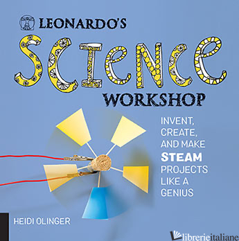 Leonardo's Science Workshop - Heidi Olinger 
