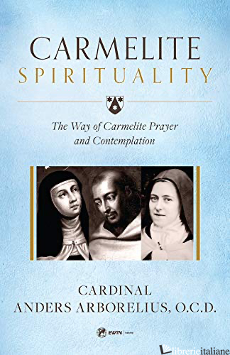 CARMELITE SPIRITUALITY - ARBORELIUS ANDERS