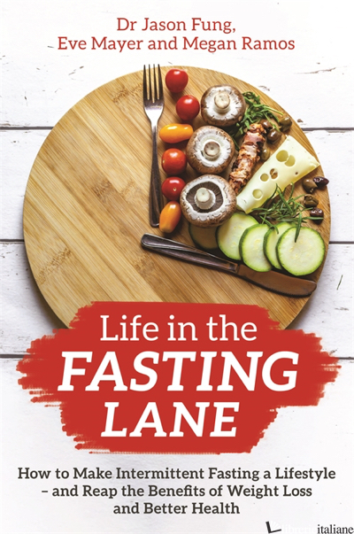 Life in the Fasting Lane - FUNG JASON